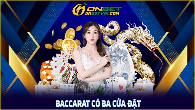 Baccarat có ba cửa đặt