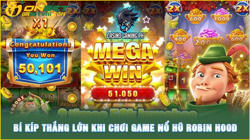 Bí kíp thắng lớn khi chơi game nổ hũ Robin Hood