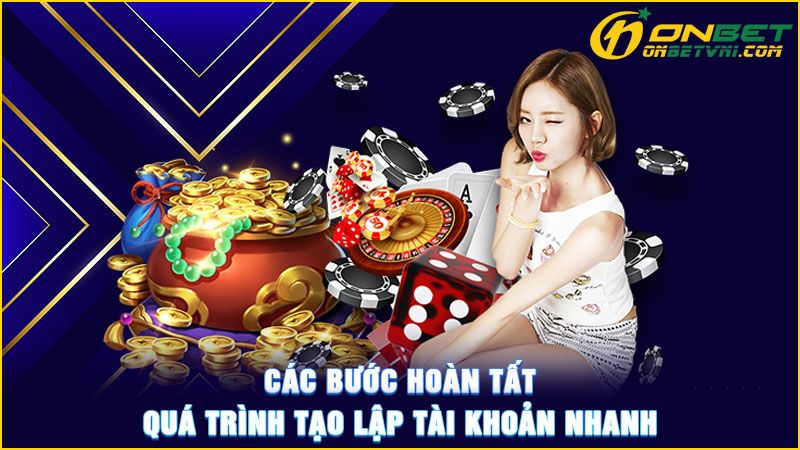 Các bước hoàn tất quá trình tạo lập tài khoản nhanh