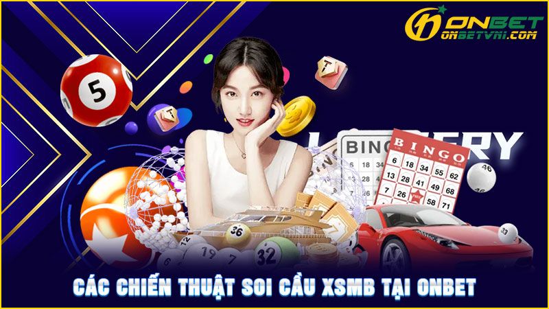 Các chiến thuật soi cầu XSMB tại ONBET