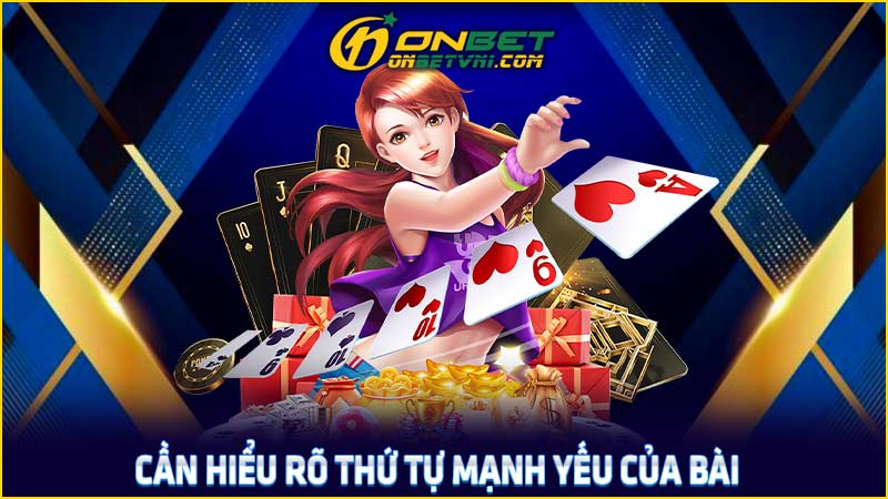 Cần hiểu rõ thứ tự mạnh yếu của bài