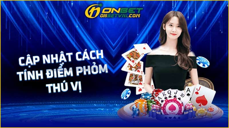 Cập nhật cách tính điểm Phỏm thú vị