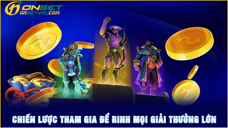 Chiến lược tham gia để rinh mọi giải thưởng lớn