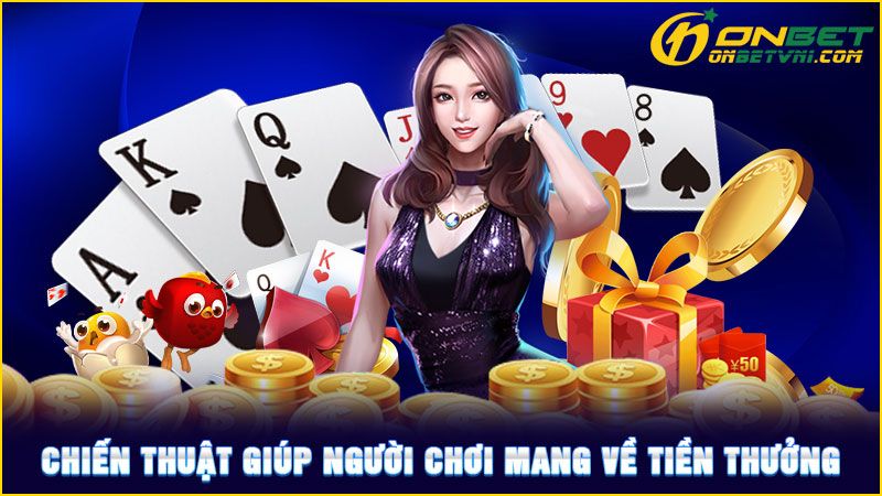 Chiến thuật giúp người chơi mang về tiền thưởng