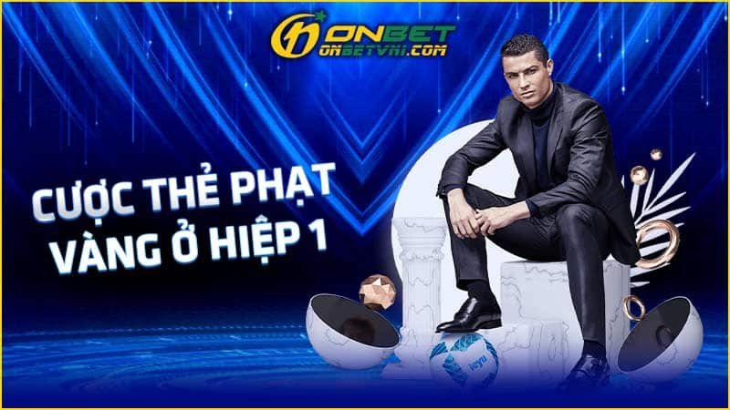 Cược thẻ phạt vàng ở hiệp 1