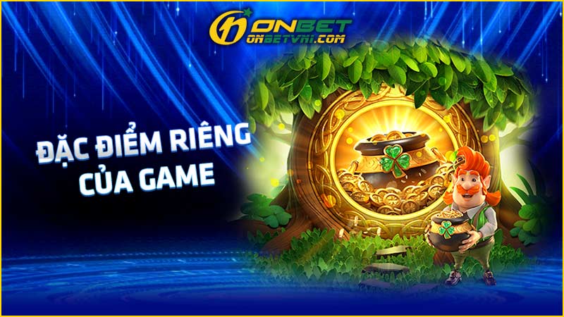 Đặc điểm riêng của game