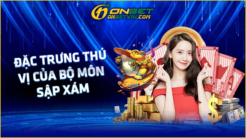 Đặc trưng thú vị của bộ môn Sập Xám