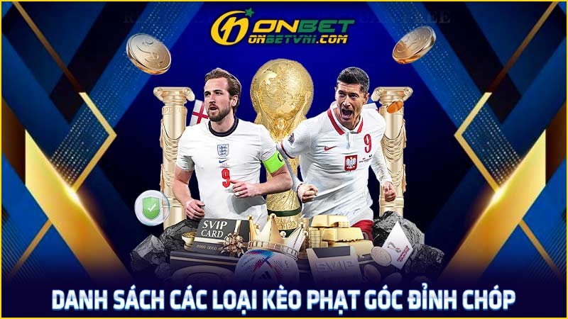 Danh sách các loại kèo phạt góc đỉnh chóp