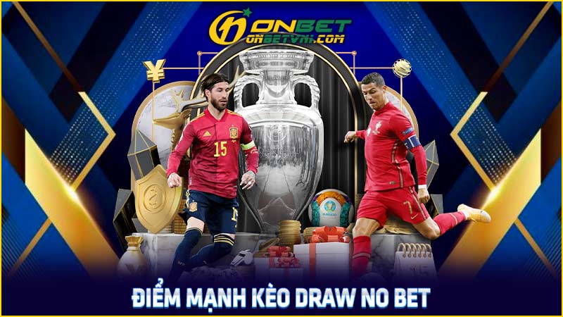 Điểm mạnh kèo draw no bet