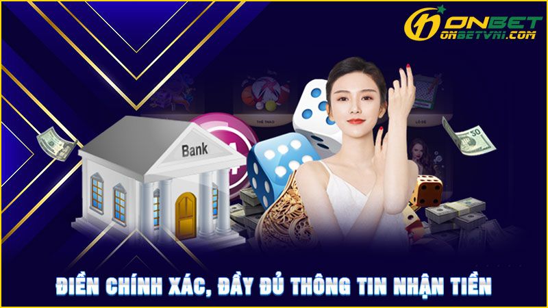 Điền chính xác, đầy đủ thông tin nhận tiền