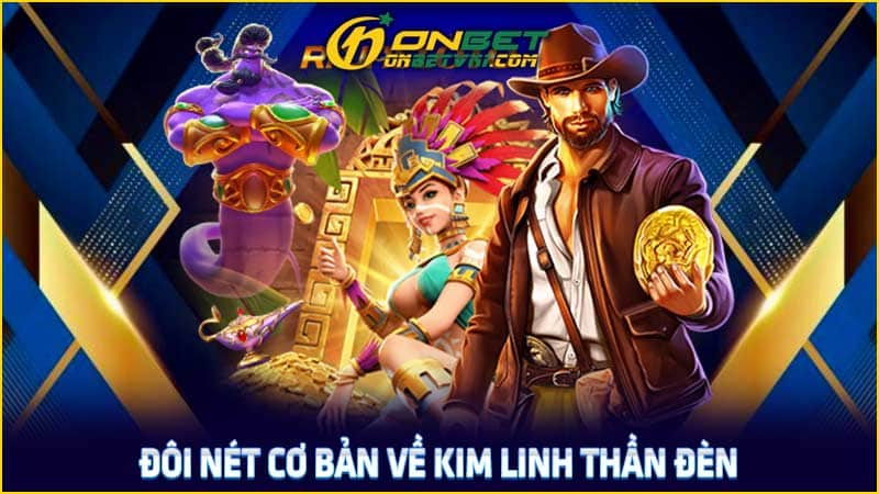 Đôi nét cơ bản về kim linh thần đèn