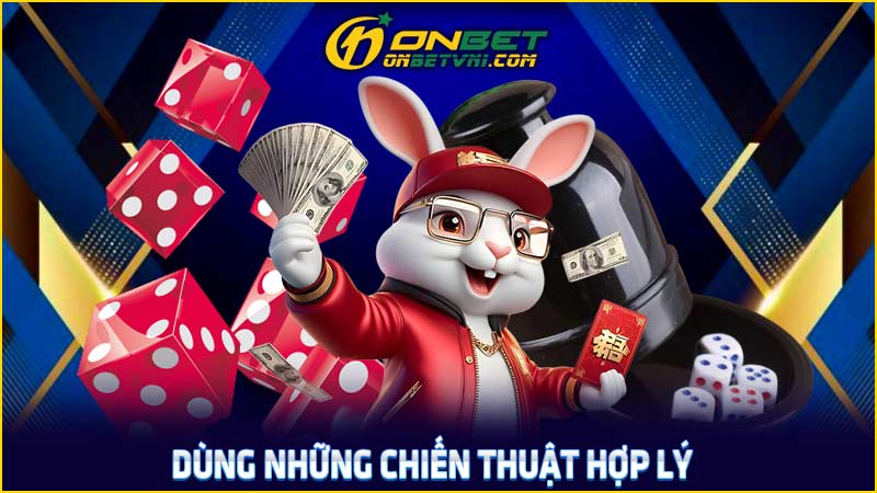 Dùng những chiến thuật hợp lý