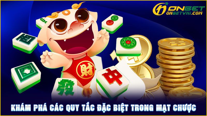 Khám phá các quy tắc đặc biệt trong Mạt Chược