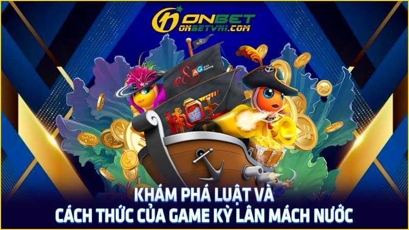 Khám phá luật và cách thức của game kỳ lân mách nước