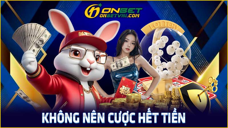 Không nên cược hết tiền