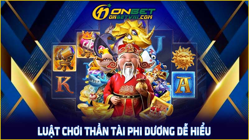 Luật chơi Thần Tài Phi Dương dễ hiểu