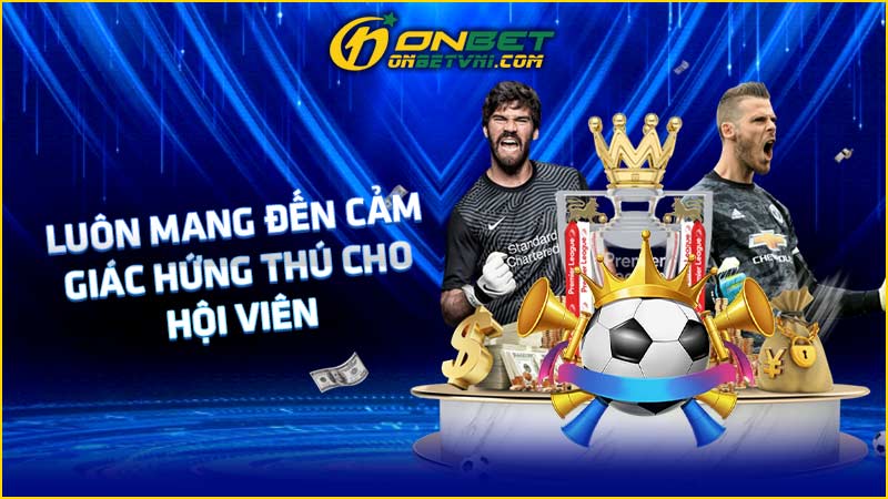 Luôn mang đến cảm giác hứng thú cho hội viên