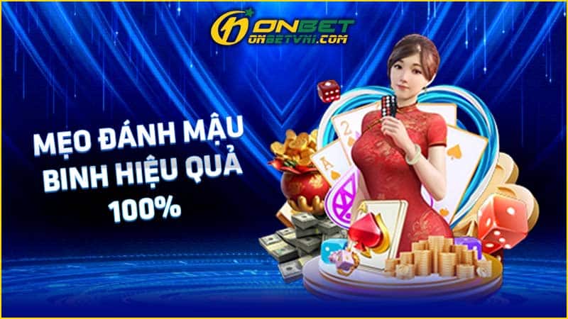 Mẹo đánh Mậu Binh hiệu quả 100%