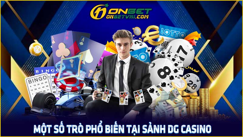 Một số trò phổ biến tại sảnh DG casino