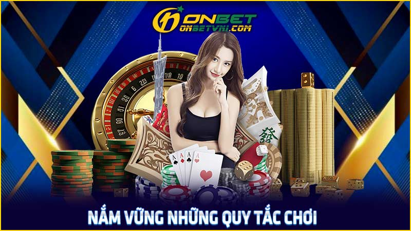 Nắm vững những quy tắc chơi