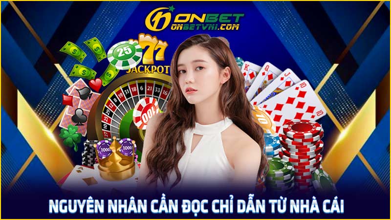 Nguyên nhân cần đọc chỉ dẫn từ nhà cái