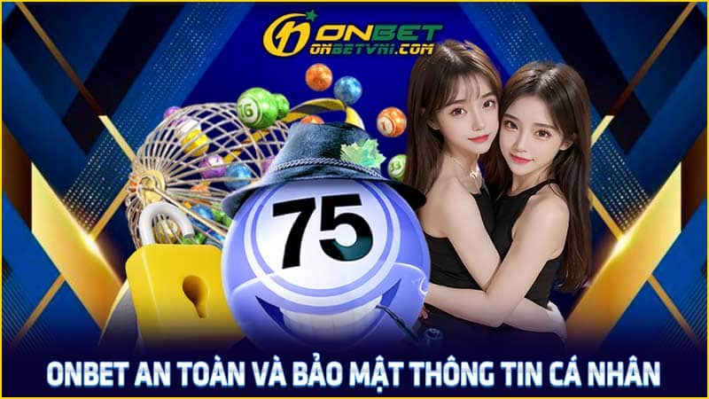 ONBET an toàn và bảo mật thông tin cá nhân