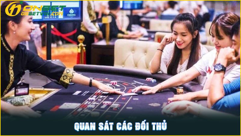 Quan sát các đối thủ