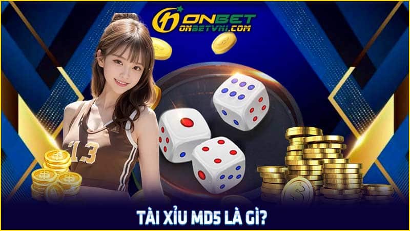 Tài Xỉu MD5 là gì?