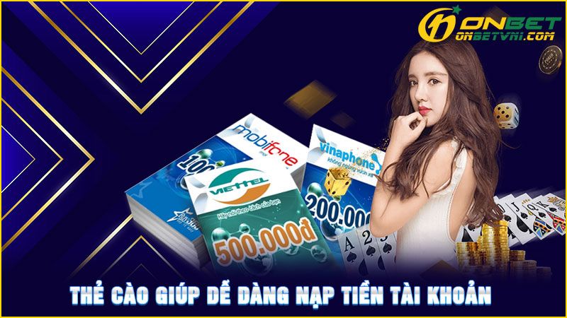 Thẻ cào giúp dễ dàng nạp tiền tài khoản