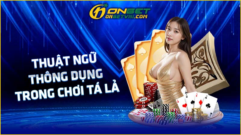 Thuật ngữ thông dụng trong chơi Tá Lả