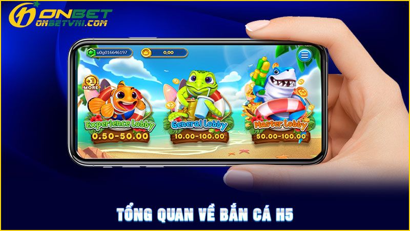 Tổng quan về bắn cá H5