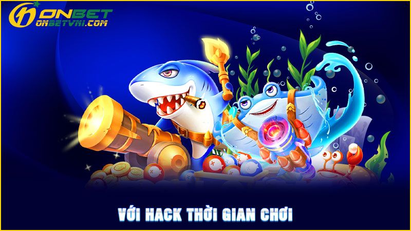 Với hack thời gian chơi