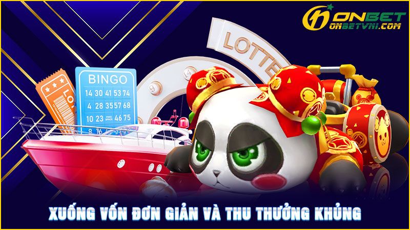 Xuống vốn đơn giản và thu thưởng khủng