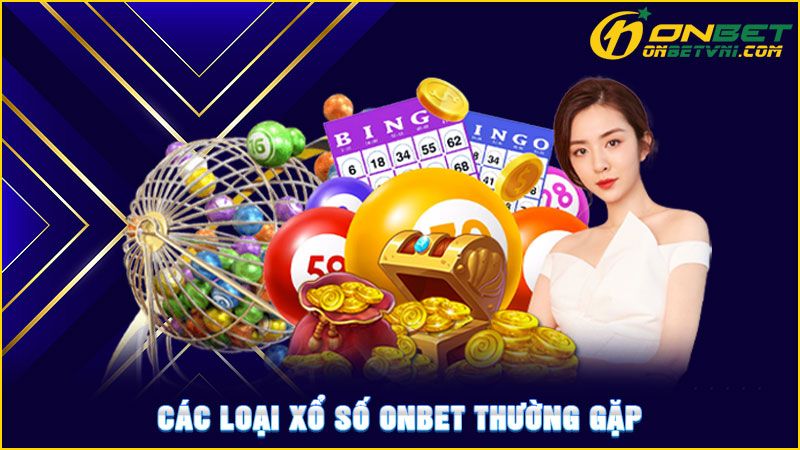 Các loại xổ số ONBET thường gặp