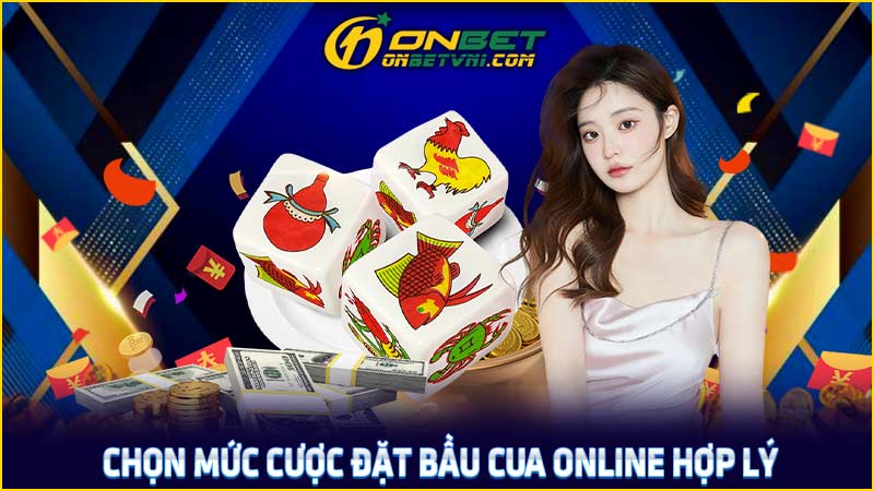 Chọn mức cược đặt bầu cua online hợp lý