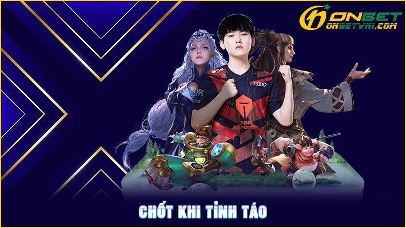 Chốt khi tỉnh táo