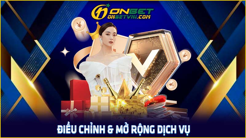 Điều chỉnh & mở rộng dịch vụ