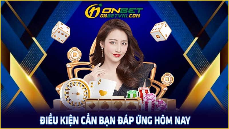 Điều kiện cần bạn đáp ứng hôm nay