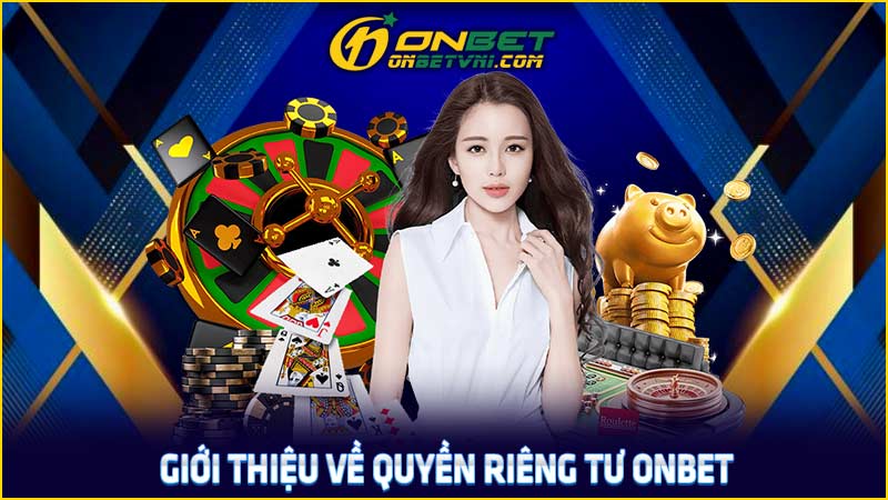 Giới thiệu về quyền riêng tư ONBET