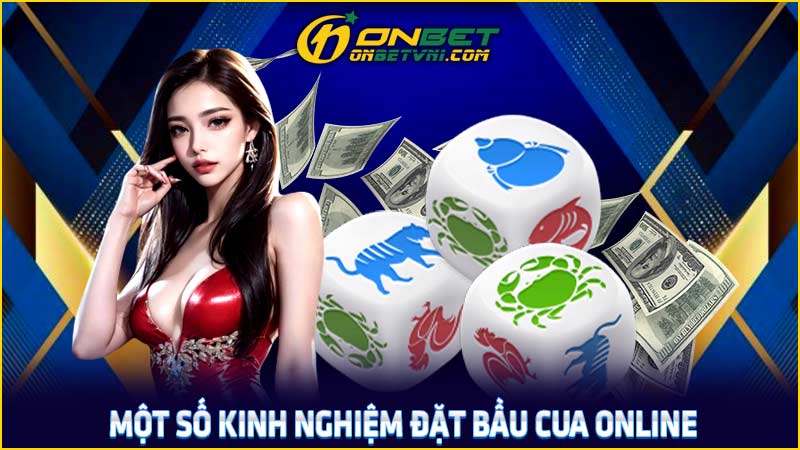 Một số kinh nghiệm đặt bầu cua online