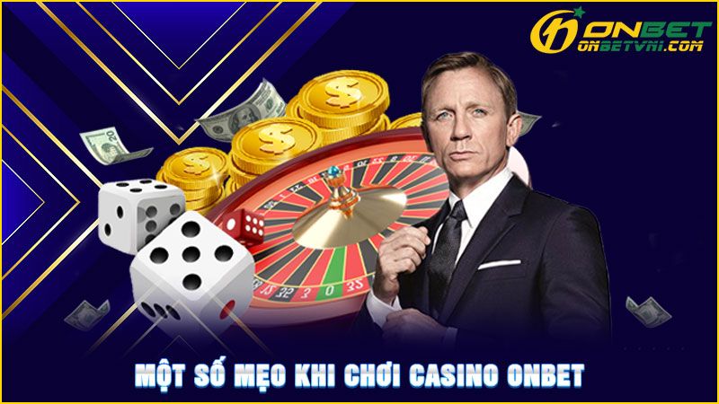 Một số mẹo khi chơi Casino ONBET