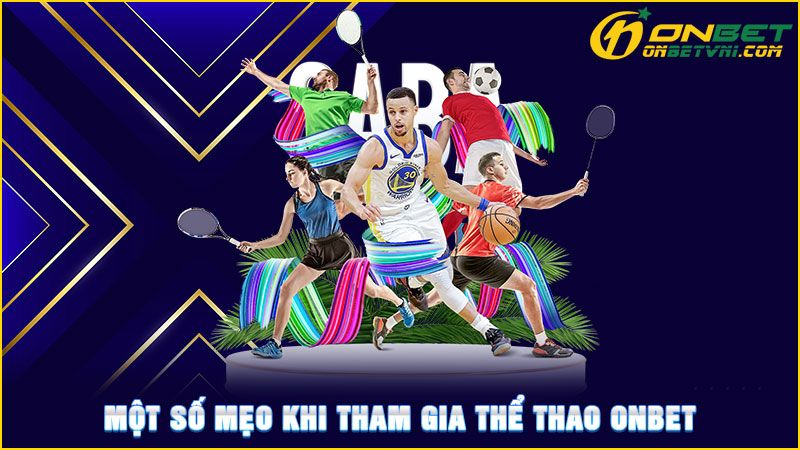 Một số mẹo khi tham gia thể thao ONBET