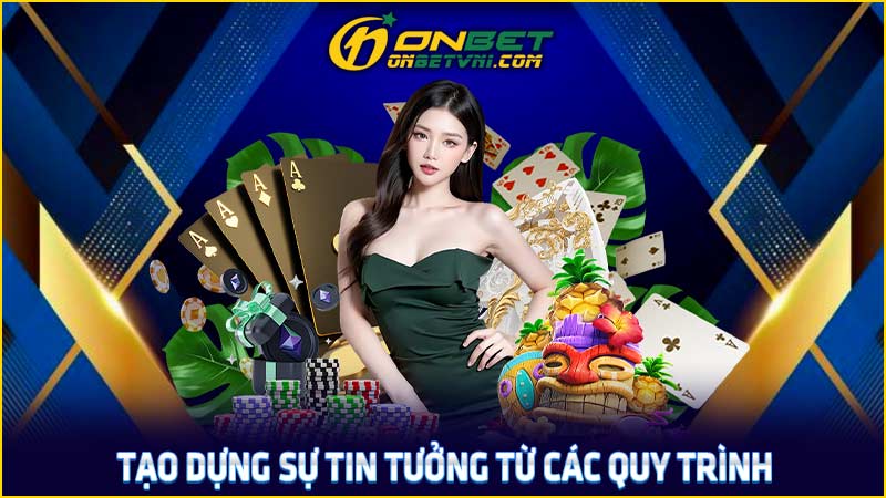 Tạo dựng sự tin tưởng từ các quy trình