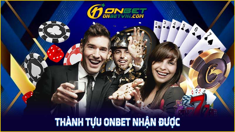 Thành tựu ONBET nhận được