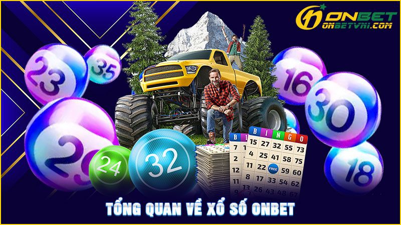 Tổng quan về xổ số ONBET