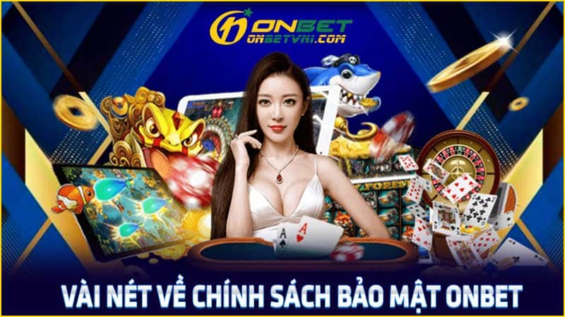 Vài nét về chính sách bảo mật ONBET