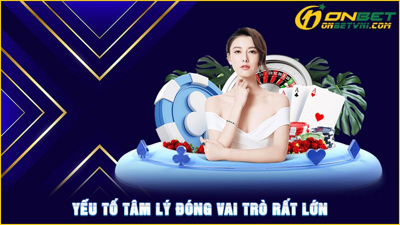 Yếu tố tâm lý đóng vai trò rất lớn